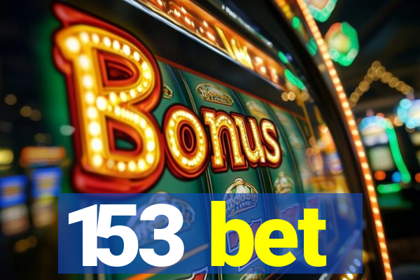 153 bet